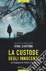 La custode degli innocenti. Un'indagine dei Vittoria Troisi libro