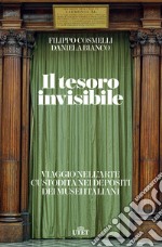 Il tesoro invisibile. Viaggio nell'arte custodita nei depositi dei musei italiani