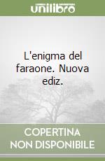 L'enigma del faraone. Nuova ediz. libro