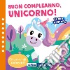 Buon compleano unicorno! Il mio bagnetto. Ediz. a colori. Con gioco in gomma Imbottito. Con 6 sagomine libro di Sternberg Anne Sofie