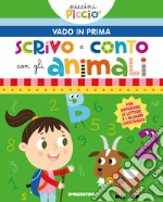 Scrivo e conto con gli animali. Piccini picciò. Vado in prima. Ediz. a colori libro