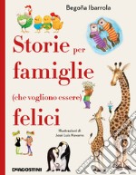 Storie per famiglie (che vogliono essere) felici libro