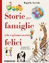 Storie per famiglie (che vogliono essere) felici libro di Ibarrola Begoña