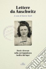 Lettere da Auschwitz. Storie ritrovate nella corrispondenza inedita dal lager libro