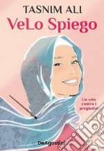 VeLo spiego. Un velo contro i pregiudizi libro