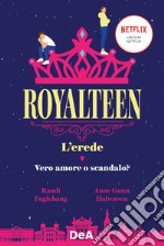 L'erede. Royalteen