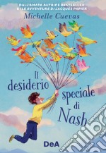 Il desiderio speciale di Nash libro