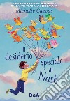 Il desiderio speciale di Nash libro