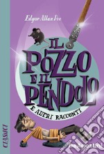 Il pozzo e il pendolo e altri racconti libro