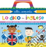 Lo dico in inglese. Ediz. a colori. Ediz. a spirale libro