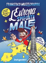 L'Europa spiegata male. Con Poster libro