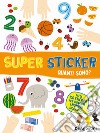 Quanti sono? Super sticker libro