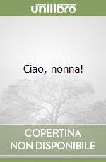 Ciao, nonna! libro