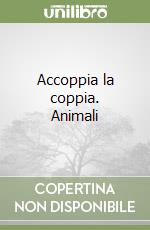 Accoppia la coppia. Animali libro