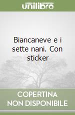 Biancaneve e i sette nani. Con sticker libro