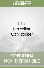 I tre porcellini. Con sticker libro