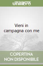 Vieni in campagna con me libro