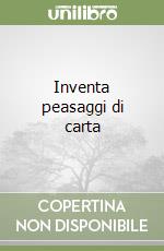 Inventa peasaggi di carta libro