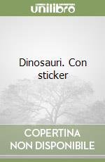 Dinosauri. Con sticker libro