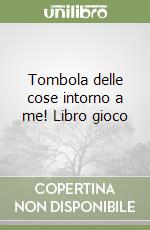 Tombola delle cose intorno a me! Libro gioco libro