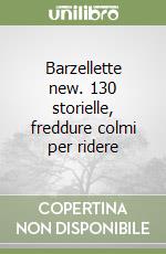 Barzellette new. 130 storielle, freddure colmi per ridere libro