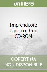 Imprenditore agricolo. Con CD-ROM libro