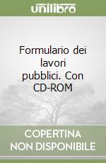 Formulario dei lavori pubblici. Con CD-ROM libro