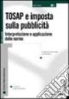 Tosap e imposta sulla pubblicità. Interpretazione e applicazione delle norme libro