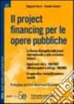 Il project financing per le opere pubbliche libro