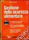 Gestione della sicurezza alimentare. Con CD-ROM libro