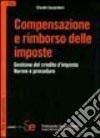 Compensazione e rimborso delle imposte libro