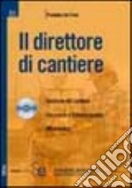 Il direttore di cantiere. Con CD-ROM