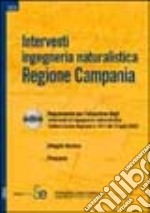 Interventi ingegneria naturalistica. Regione Campania. Con CD-ROM libro