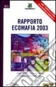Rapporto ecomafia 2003. Con CD-ROM