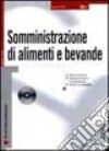 Somministrazione di alimenti e bevande. Con CD-ROM libro di D'Orsi Salvatore