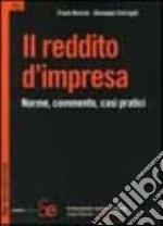 Il reddito d'impresa. Norme, commento, casi pratici libro