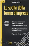 La scelta della forma d'impresa. Con CD-ROM libro