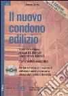 Il nuovo condono edilizio. Guida alla sanatoria di cui al D.L. 269/2003 convertito in L. 326/2003. Esempi pratici e modulistica. Con CD-ROM libro di Ciccia Antonio