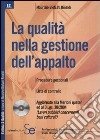 La qualità nella gestione dell'appalto. Con CD-ROM libro di Biolcati Rinaldi Maurizio