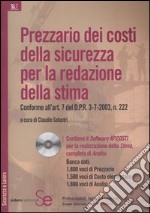 Prezzario dei costi della sicurezza per la redazione della stima. Conforme all'art.7 del D.P.R.3-7-2003, n.222. Con CD-ROM libro