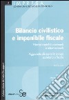 Bilancio civilistico e imponibile fiscale. Principi contabili nazionali e internazionali. Aggiornato alle novità in campo societario e fiscale libro