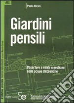 Giardini pensili. Coperture a verde e gestione delle acque meteoriche