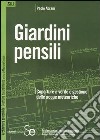 Giardini pensili. Coperture a verde e gestione delle acque meteoriche libro