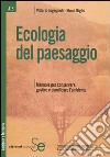 Ecologia del paesaggio. Manuale per conservare, gestire e pianificare l'ambiente libro