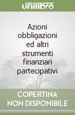 Azioni obbligazioni ed altri strumenti finanziari partecipativi libro