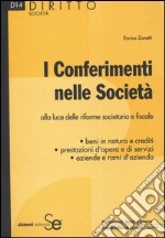 I conferimenti nelle società alla luce delle riforme societaria e fiscale libro