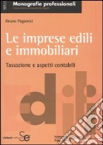 Le imprese edili e immobiliari. Tassazione e aspetti contabili libro