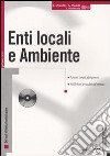 Enti locali e ambiente. Con CD-ROM libro