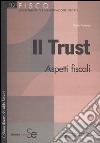 Il trust. Aspetti fiscali libro