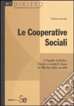 Le cooperative sociali. Aspetti civilistici, fiscali e contabili dopo la riforma delle società libro